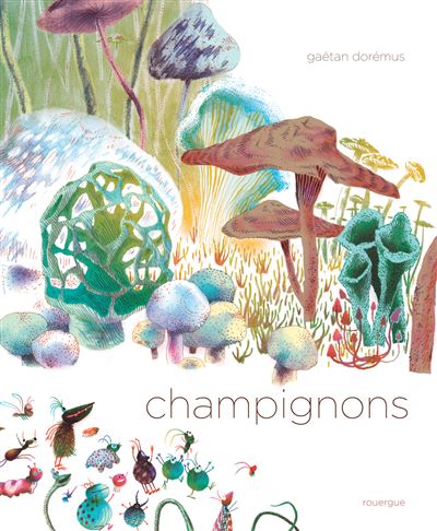 Champignons - Gaëtan Dorémus - broché