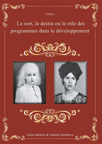 Le sort, le destin ou le rôle des programmes dans le développement - Larisa Seklitova - broché