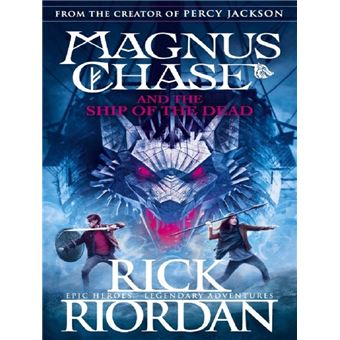 MAGNUS CHASE AND THE SHIP OF THE DEAD BK 3