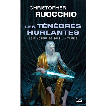 Le Dévoreur de soleil, T2 : Les Ténèbres hurlantes