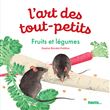 L'art des tout-petits, Fruits et légumes