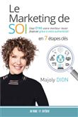 Le Marketing de SOI - Osez être votre meilleur levier financier grâce à votre authenticité