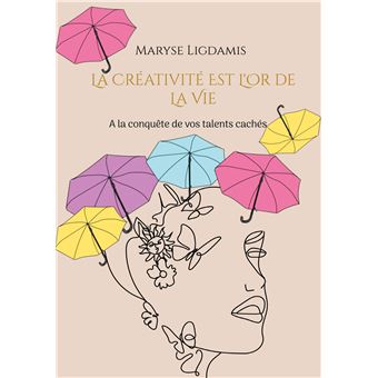 La créativité est l'or de la vie