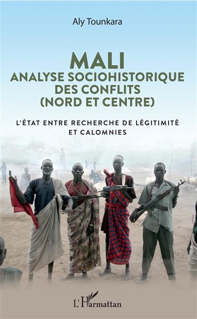 Mali. Analyse sociohistorique des conflits (Nord et Centre) - Aly Tounkara - broché