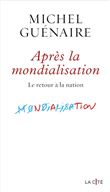 Après la mondialisation - Le retour à la nation