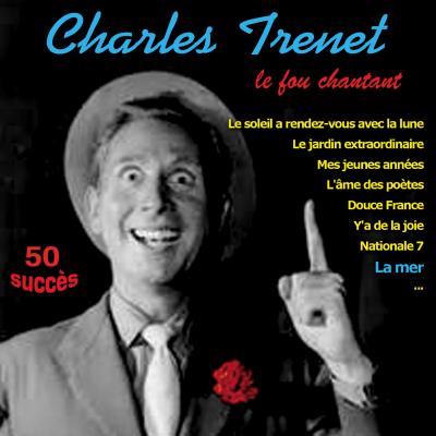 Charles Trenet Le fou chantant