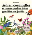 Attirer coccinelles et autres petites bêtes gentilles au jardin