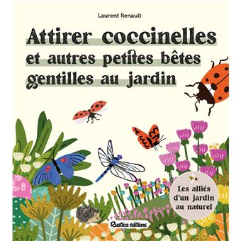 Attirer coccinelles et autres petites bêtes gentilles au jardin