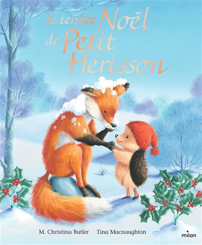 Petit Hérisson - Le tendre Noël de Petit Hérisson - M. Christina Butler