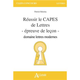 Réussir le CAPES de Lettre  Epreuves de leçon - domaine lettres modernes