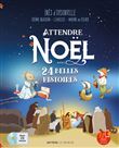 Attendre Noël avec 24 belles histoires