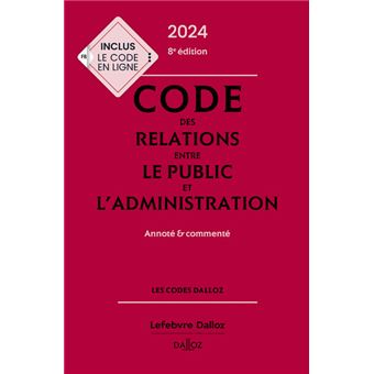 Code des relations entre le public et l'administration 2024, annoté et commenté