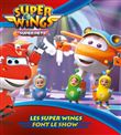 Les Super Wings font le show