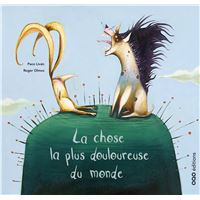 La chose la plus douloureuse du monde