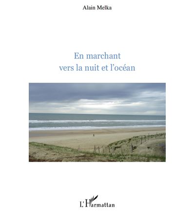 En marchant vers la nuit et l'océan