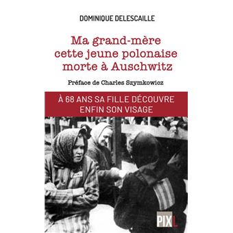 Ma grand-mère, cette jeune polonaise morte à Auschwitz
