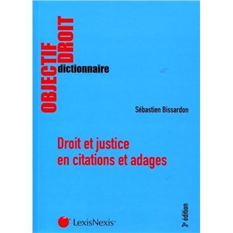 Droit Et Justice En Citations Et Adages Broche Sebastien Bissardon Achat Livre Fnac