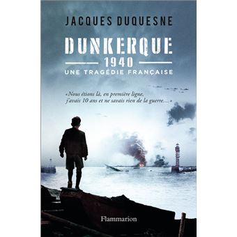 Dunkerque, 1940 : une tragédie française