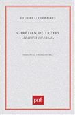 Chrétien de Troyes. « Le Conte du Graal »