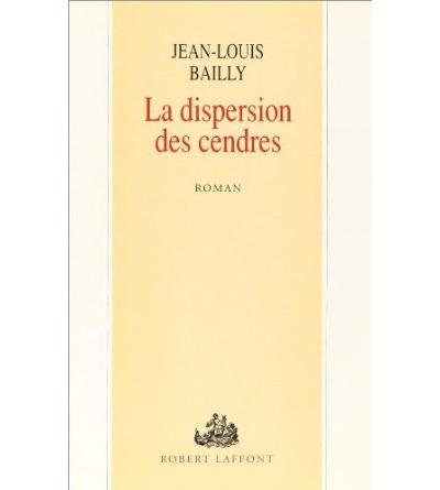 La dispersion des cendres - Jean-Louis Bailly - (donnée non spécifiée)