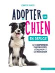 Adopter un chien en refuge