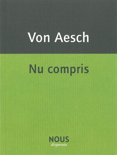 Nu compris - Pauline Von Aesch - broché