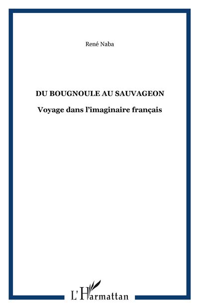 Du bougnoule au sauvageon