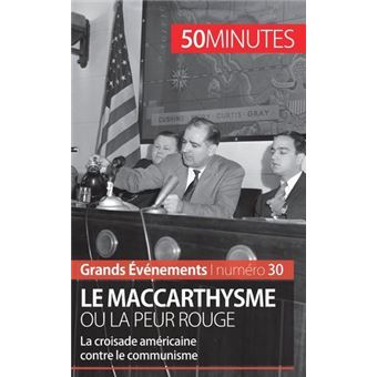 Le Maccarthysme Ou La Peur Rouge La Croisade Americaine Contre Le Communisme Broche Christel Lamboley 50 Minutes Magali Bailliot Achat Livre Ou Ebook Fnac