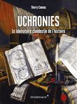 Uchronies - Le laboratoire clandestin de l'histoire