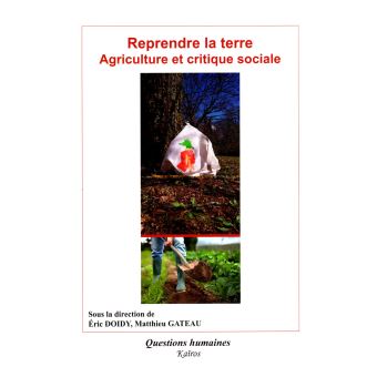 Reprendre La Terre Agriculture Et Critique Sociale Broche Eric Doidy Matthieu Gateau Achat Livre Fnac