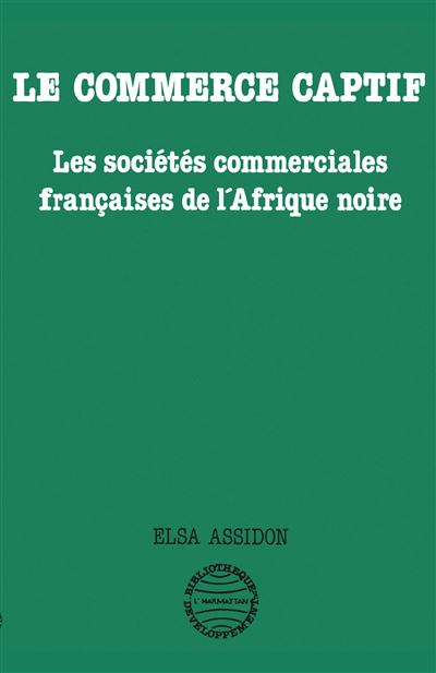 Le commerce captif - Elsa Assidon - broché