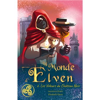Le monde d'elven,2:les voleurs du chateau noir