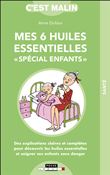 Mes 6 huiles essentielles spécial enfants
