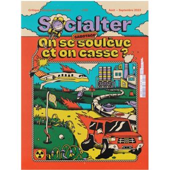 Socialter N°59 : Sabotage : on se soulève et on casse ? - Août - Septembre 2023