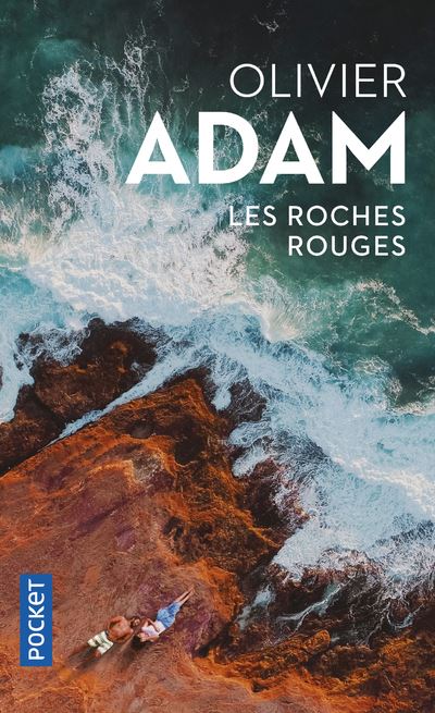 Les Roches rouges - Olivier Adam - Poche