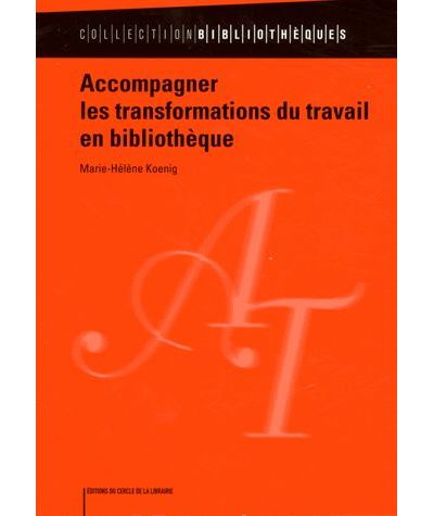 Accompagner les transformations du travail en bibliothèque