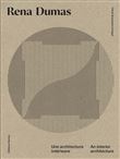 Rena Dumas. Une architecture intérieure