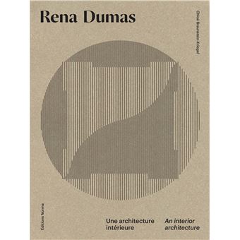 Rena Dumas. Une architecture intérieure