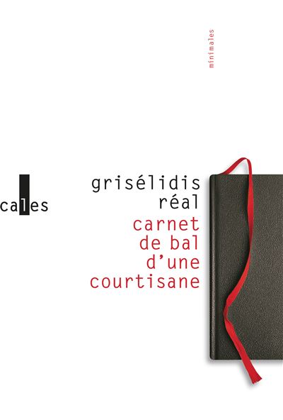Carnet de bal d'une courtisane/Petite chronique des courtisanes & autres textes - Grisélidis Réal - Poche