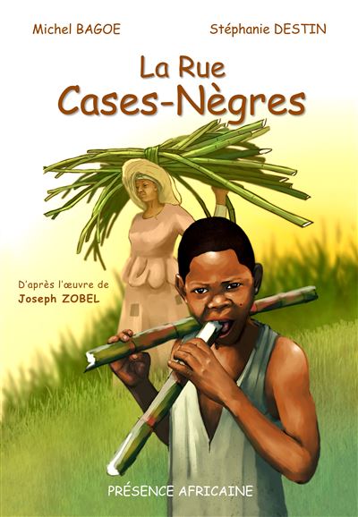 La rue cases-negres (bd) -  BAGOE/DESTIN - cartonné
