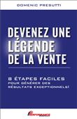 Devenez une légende de la vente - 8 étapes faciles pour générer des résultats exceptionnels !