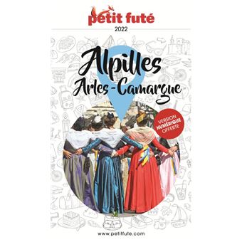 Guide Alpilles - Camargue - Arles 2022-2023 Petit Futé