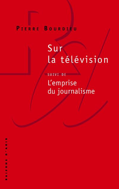 Sur la télévision - Pierre Bourdieu - Poche