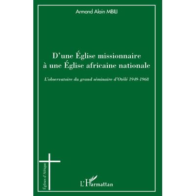 D'une église missionnaire à une église africaine nationale