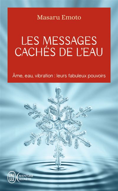 Les messages cachés de l'eau - Masaru Emoto - Poche