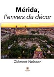 Mérida, l'envers du décor