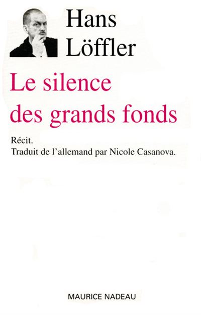 Le silence des grands fonds - Maurice Nadeau-Lettres Nouvelles