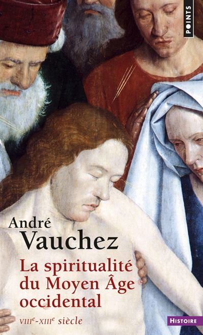 La spiritualité du Moyen Âge occidental. VIIIe-XIIIe siècle
