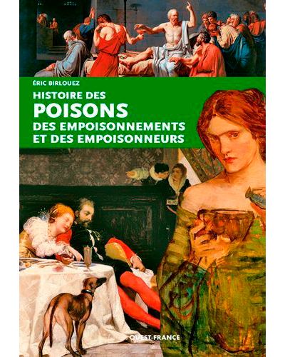 Histoire des poisons, empoisonnements et empoisonneurs