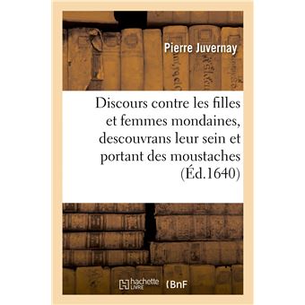Discours particulier contre les filles et femmes mondaines, descouvrans leur sein